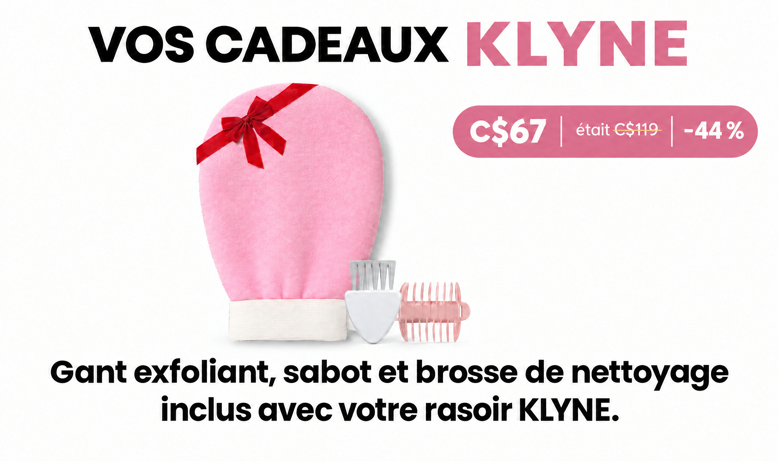 Gant exfoliant, sabot et brosse de nettoyage inclus avec l’offre KLYNE à 67 $ CA
